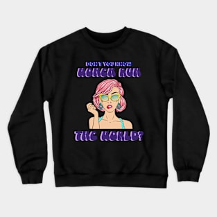 Woman Run the World Crewneck Sweatshirt